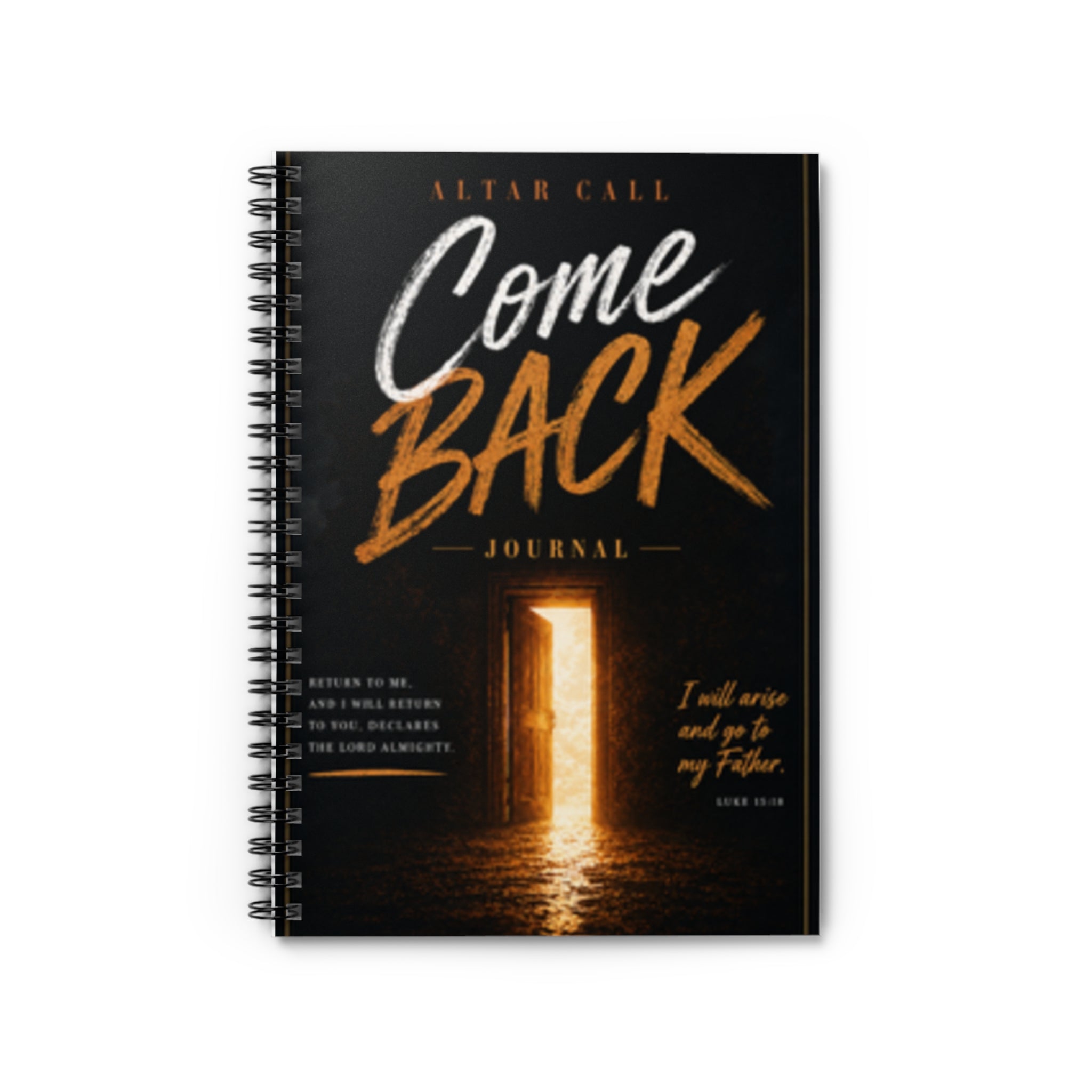 Come Back Journal — Spiral Ruled Notebook (Altar Call, Inspirational Scripture)