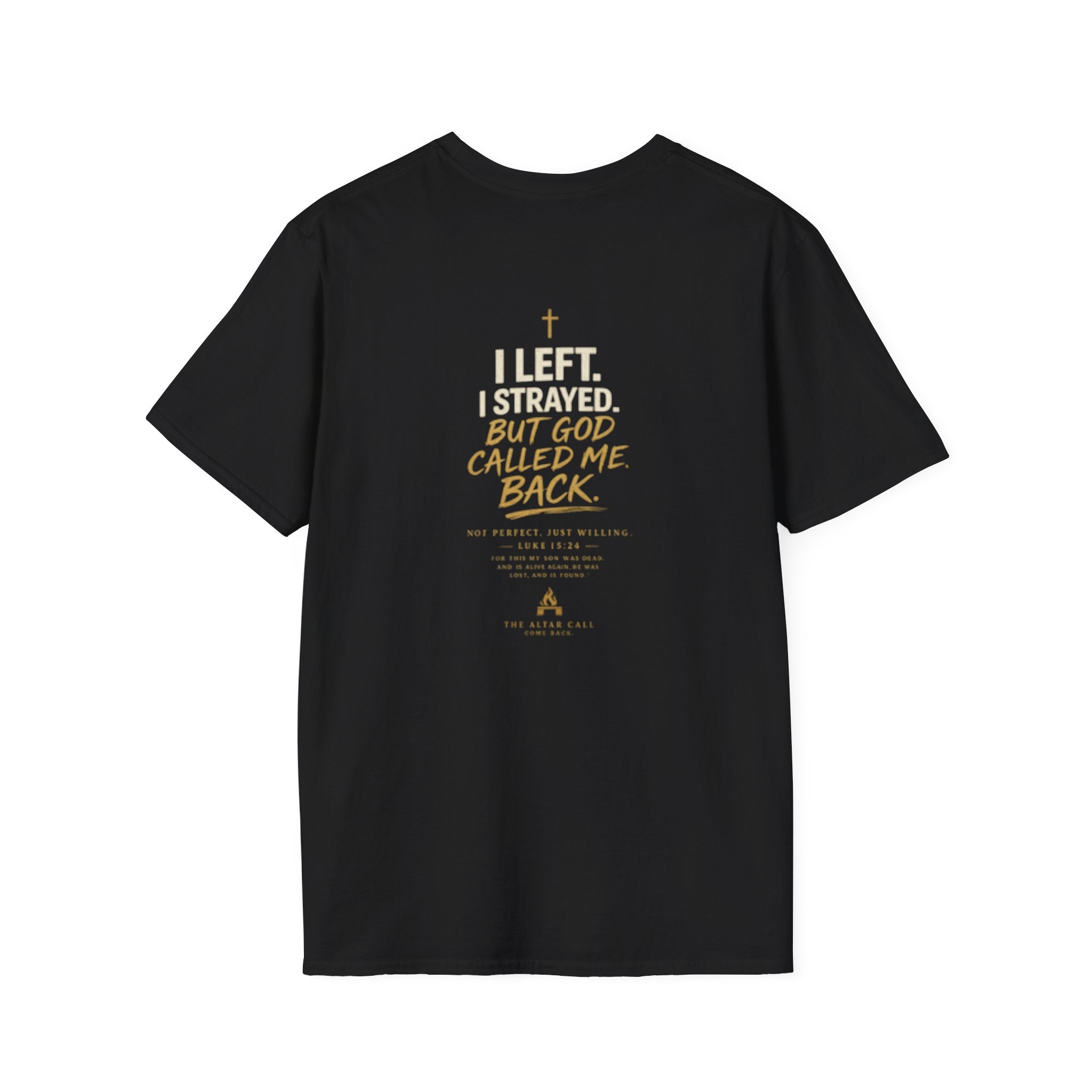 The Altar Call T-Shirt — "I Left, I Strayed, But God Called Me Back" Christian Faith Tee