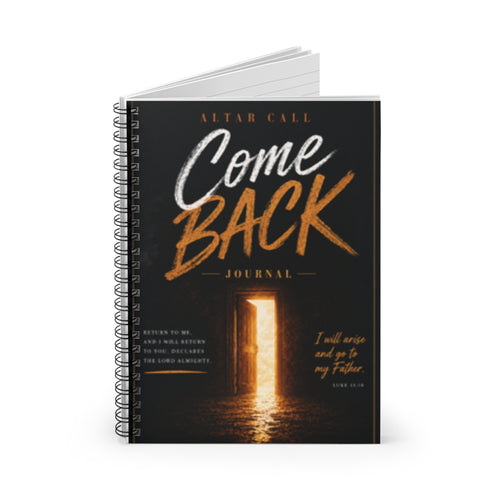 Come Back Journal — Spiral Ruled Notebook (Altar Call, Inspirational Scripture)