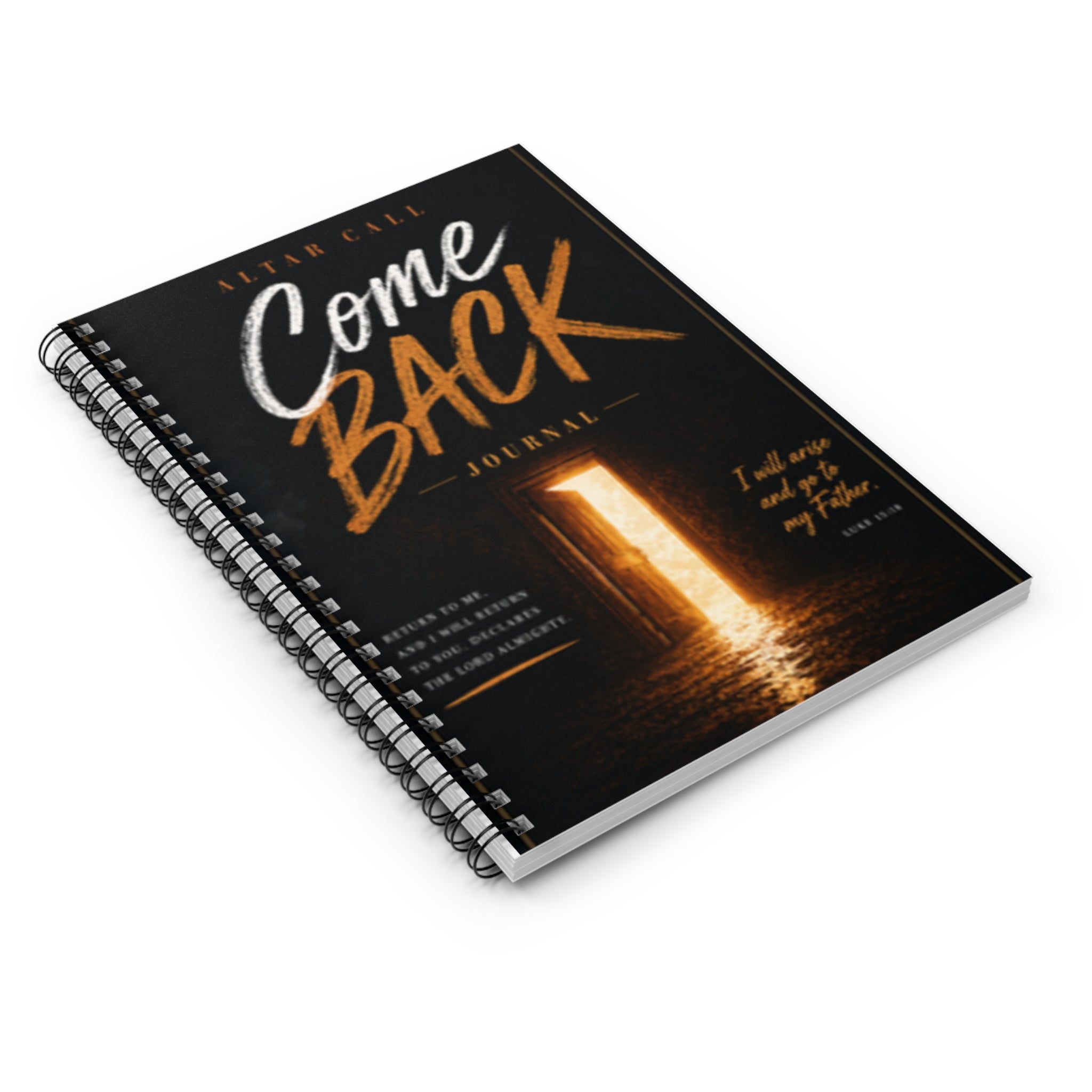 Come Back Journal — Spiral Ruled Notebook (Altar Call, Inspirational Scripture)